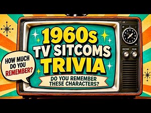 1960s TV Sitcoms Trivia - How many can you get right? Nostalgic Trivia