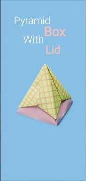 Pyramid box with lid | Paper pyramid | #diyorigami #origami #craft #diy #papercrafts #viral #video