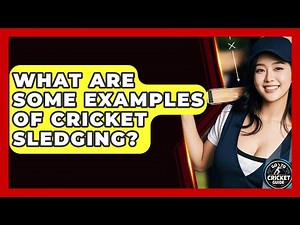 What Are Some Examples Of Cricket Sledging? - Go-To Cricket Guide