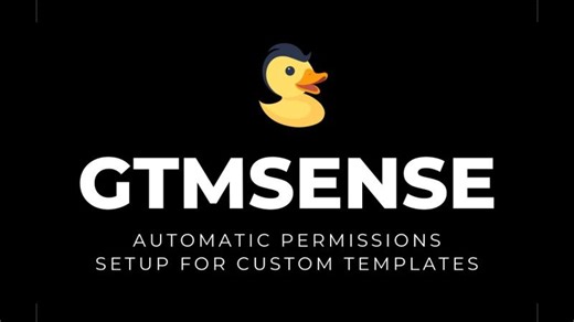 GTMSense - Custom Templates - Automatic Permissions Setup | Analytics Debugger