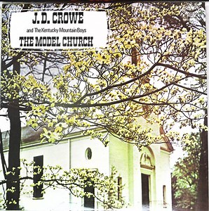 J.D. Crowe And The Kentucky Mountain Boys - The Model Church