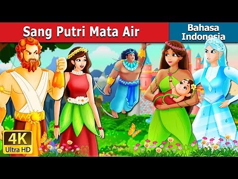 Sang Putri Mata Air | The Princess of Spring Story in Indonesian | ‪@IndonesianFairyTales‬