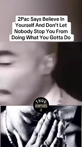#2Pac Says Believe In Yourself And Don’t Let Nobody Stop You From Doing What You Gotta Do | Thug Scriptures