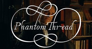 Sneak Preview Trailer for Paul Thomas Anderson's 'Phantom Thread' | FirstShowing.net