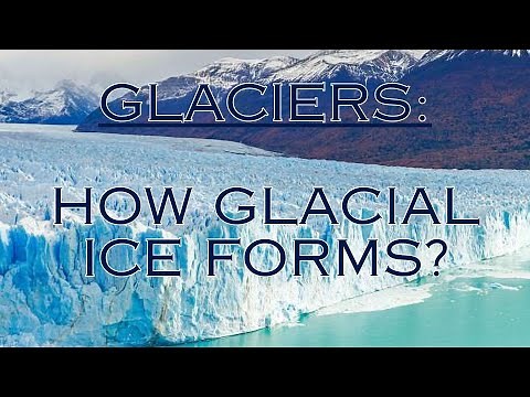 How Glacial Ice Forms?