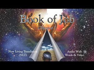The Book of Job, Chapter 1 – Holy Bible (NLT) – Audio with Words & Video