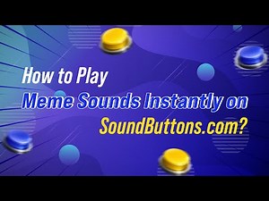 How to Play Meme Sounds Instantly on SoundButtons.com