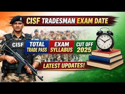 CISF TRADESMAN EXAM DATE / CISF TRADESMAN TOTAL TRADE PASS / CISF TRADESMAN CUT OFF / CISF SYLLABUS