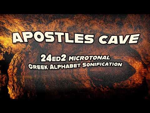 Apostles Cave | 24 EDO Greek Alphabet Sonification
