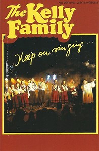 The Kelly Family - Keep On Singing