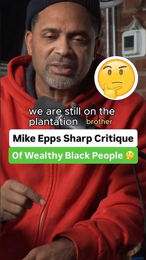 Mike Epps Sharp Critique Of Wealthy Black People 🤔