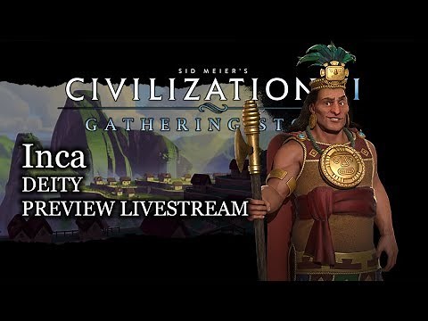 Livestream VOD: Deity Inca - Civ6 Gathering Storm Preview Livestream