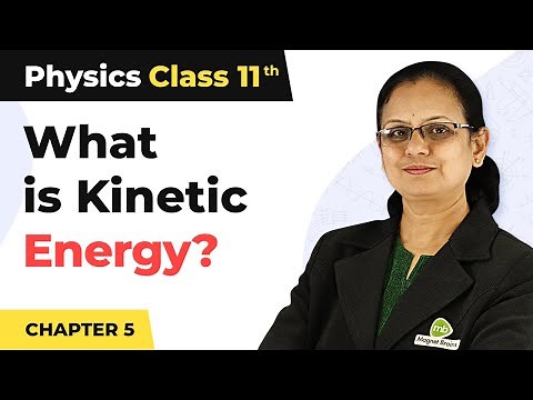 Kinetic Energy - Work, Energy and Power | Class 11 Physics