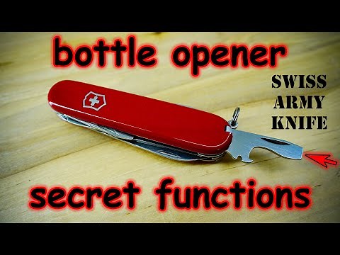 The Secret Functions of the Swiss Army Knife Bottle Opener