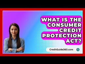 What Is The Consumer Credit Protection Act? - CreditGuide360.com