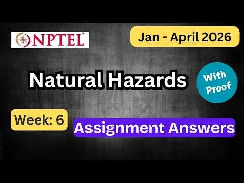 NPTEL Natural Hazards Week 6 Assignment Answers With Explanation | Jan–Apr 2026