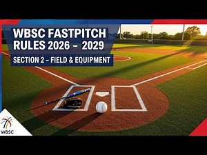 WBSC Fast Pitch Rules 2026 - 2029 - Softball s Field & Equipment