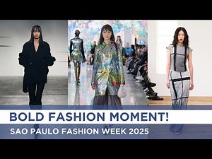 Sao Paulo Fashion Week 2025: Brazil’s Bold New Designs Stun the Runway | AN1B