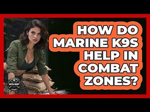 How Do Marine K9s Help In Combat Zones? - Battle Ready Force