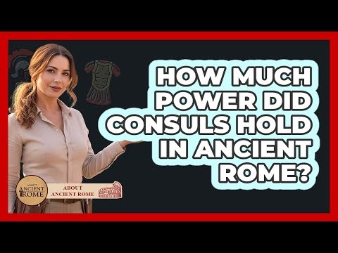 How Much Power Did Consuls Hold In Ancient Rome? - All About Rome
