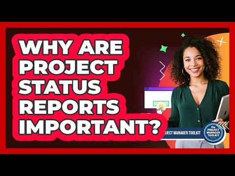 Why Are Project Status Reports Important?