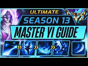The best and only Master Yi Guide you will ever need | Season 13