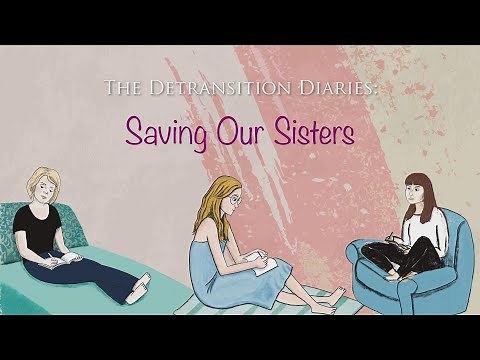 The Detransition Diaries: Saving Our Sisters