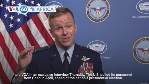 VOA60 Africa - US General: Chad agrees to bring back US forces