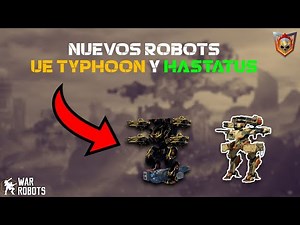 ¡LLEGAN UE TYPHOON y HASTATUS! 😱 | War Robots