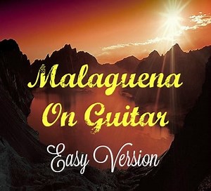 How To Play Malagueña On Guitar - Easy Version