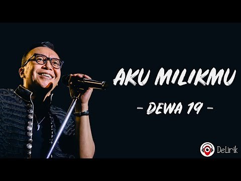Aku Milikmu - Dewa 19 (Lirik Lagu) ~ Ari Lasso
