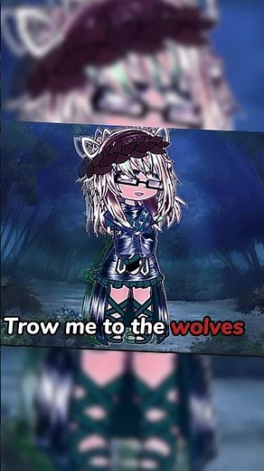 {Trow me to the wolves} #gacha #gachaclub #gachaedit #gachaedits #gachasimpleedit #gachaeditt