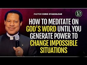 HOW TO GENERATE POWER THROUGH MEDITATION || PASTOR CHRIS OYAKHILOME