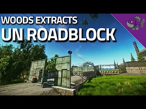 UN Roadblock - Woods Extract Guide - Escape From Tarkov