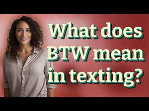 What does BTW mean in texting?