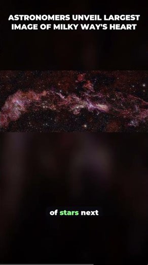 Astronomers Unveil Largest Image of Milky Way's Heart