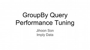 Druid GroupBy Query Performance Tuning