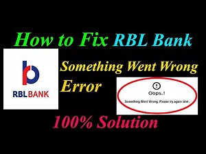 How to Fix RBL Bank Oops - Something Went Wrong Error in Android & Ios - Please Try Again Later