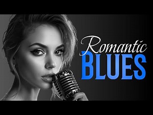 Relaxing Romantic Blues – Enjoy Live Soulful Ballads
