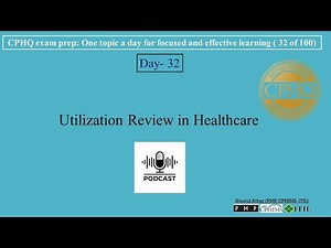 CPHQ exam prep | Utilization Review in Healthcare | Podcast |