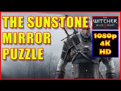 Witcher 3 - The Sunstone Mirror Puzzle - Quest - 4K Ultra HD