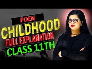 Childhood Class 11th English | Childhood Class 11 Full Explanation & Question Answer 2025-26