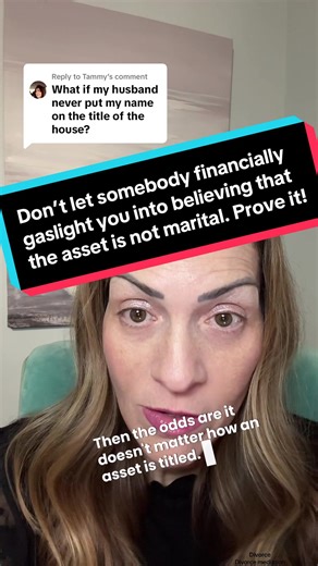 Replying to @Tammy even if your name is not on the title - if it is marital property, it will probably be divided in the #divorce - don’t let people financially gaslight you in this process. They will say you get nothing and that doesn’t necessarily mean it’s true. They would have to claim that the asset is separate and then they would have to prove that it was purchased prior to the marriage or with money from inheritance or separate in nature. The burden approve is on them.