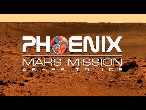 Phoenix Mars Mission: Ashes to Ice (full documentary)