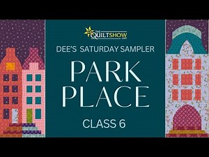 Dee's Saturday Sampler - Park Place Quilt Class 06: Making the Large Tree Block