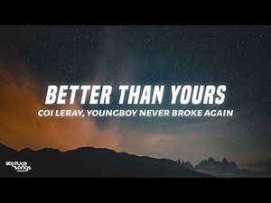 Coi Leray - Better Than Yours (Lyrics) ft. Youngboy Never Broke Again