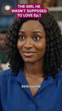 THE GIRL HE WASN'T SUPPOSED TO LOVE EPISODE 1 #ratelmovement #trending