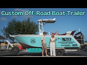 Building a Custom OFF-ROAD Boat Trailer - Over Engineered To Take On Australia