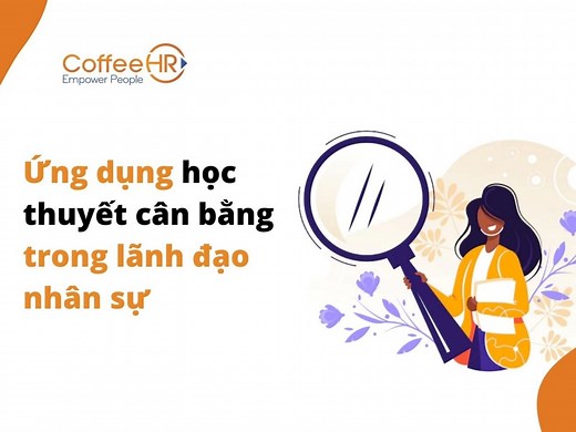 Học thuyết cân bằng (Equity Theory) của Adams Stacy- CoffeeHR