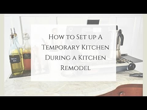 Set up a Temporary Kitchen during Kitchen Remodel